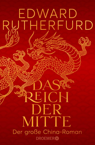 Edward Rutherfurd: Das Reich der Mitte