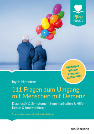 Ingrid Hametner: 111 Fragen zum Umgang mit Menschen mit Demenz