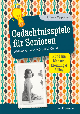 Ursula Oppolzer: Gedächtnisspiele für Senioren