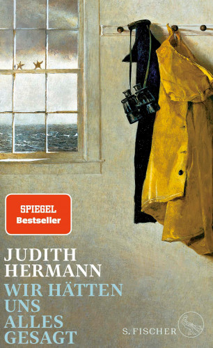 Judith Hermann: Wir hätten uns alles gesagt