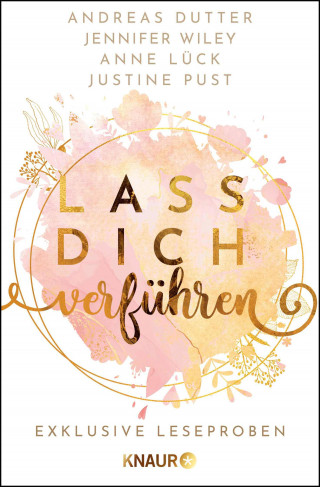 Anne Lück, Justine Pust, Andreas Dutter, Jennifer Wiley: Lass dich verführen: Große Gefühle bei Knaur #08