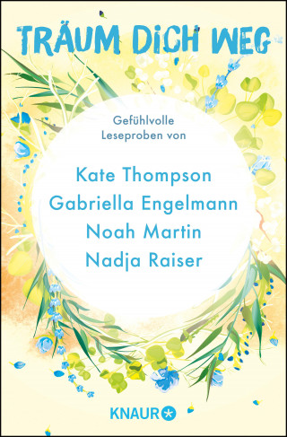 Gabriella Engelmann, Noah Martin, Kate Thompson, Nadja Raiser, Julia Stumpp: Träum dich weg: Sehnsucht bei Knaur #05