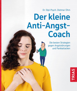 Dietmar Ohm: Der kleine Anti-Angst-Coach
