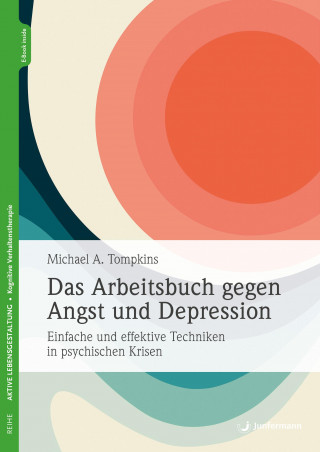 Michael A. Tompkins: Das Arbeitsbuch gegen Angst und Depression