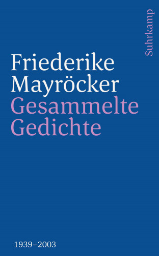 Friederike Mayröcker: Gesammelte Gedichte