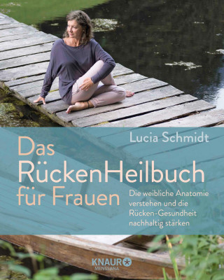 Lucia Schmidt: Das RückenHeilbuch für Frauen