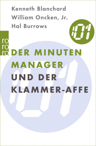 Kenneth Blanchard, William Oncken Jr., Hal Burrows: Der Minuten Manager und der Klammer-Affe