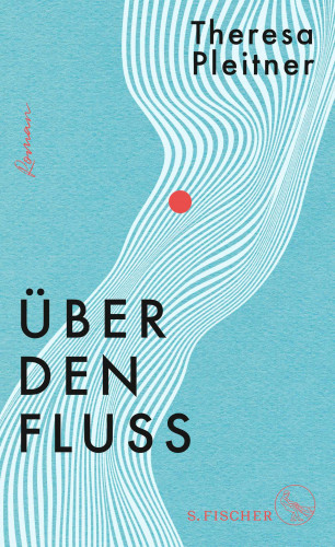 Theresa Pleitner: Über den Fluss
