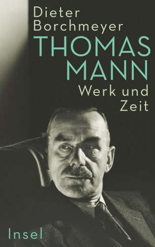 Dieter Borchmeyer: Thomas Mann