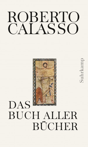 Roberto Calasso: Das Buch aller Bücher