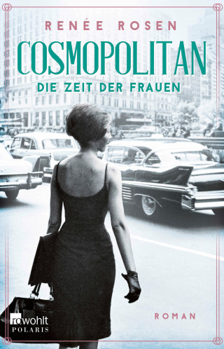 Renée Rosen: Cosmopolitan – Die Zeit der Frauen