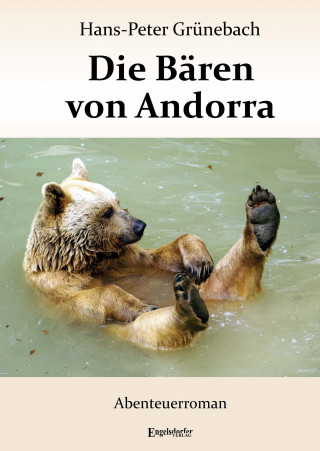 Hans-Peter Grünebach: Die Bären von Andorra