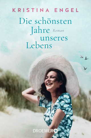 Kristina Engel: Die schönsten Jahre unseres Lebens