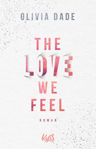 Olivia Dade: The Love we feel