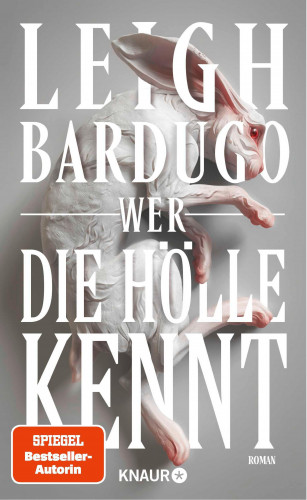 Leigh Bardugo: Wer die Hölle kennt