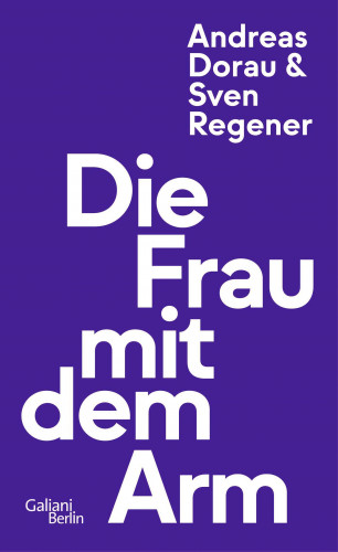 Sven Regener, Andreas Dorau: Die Frau mit dem Arm