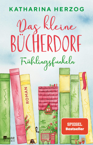 Katharina Herzog: Das kleine Bücherdorf: Frühlingsfunkeln
