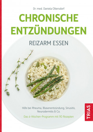 Daniela Oltersdorf: Chronische Entzündungen - Reizarm essen