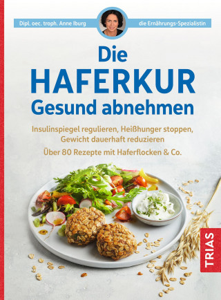 Anne Iburg: Die Haferkur. Gesund abnehmen