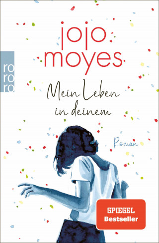 Jojo Moyes: Mein Leben in deinem