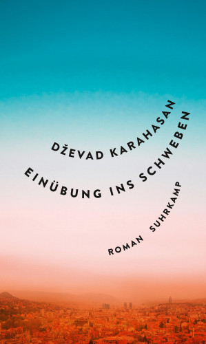 Dževad Karahasan: Einübung ins Schweben
