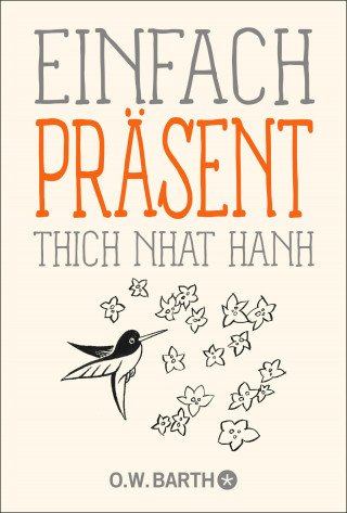 Thich Nhat Hanh: Einfach präsent