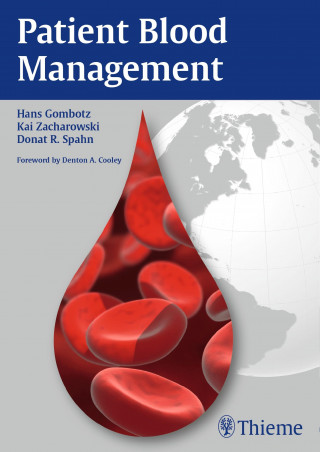 Hans Gombotz, Kai Zacharowski, Donat Rudolf Spahn: Patient Blood Management