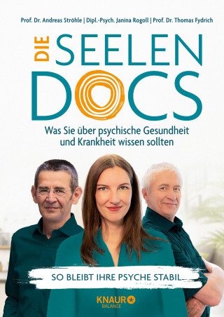 Univ.-Prof. Dr. med. Andreas Ströhle, Dipl.-Psych. Janina Rogoll, Prof. Dr. Thomas Fydrich: Die Seelen-Docs
