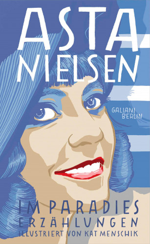 Kat Menschik, Asta Nielsen: Im Paradies