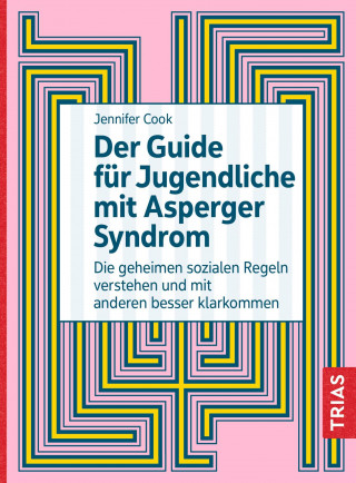 Jennifer Cook: Der Guide für Jugendliche mit Asperger-Syndrom