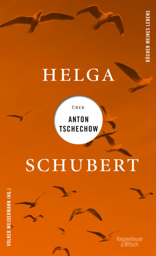 Helga Schubert: Helga Schubert über Anton Tschechow