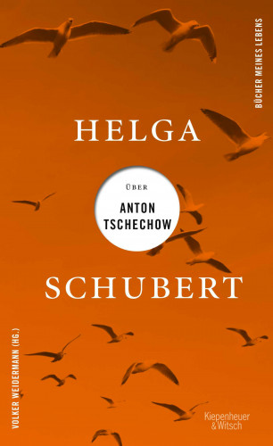 Helga Schubert: Helga Schubert über Anton Tschechow