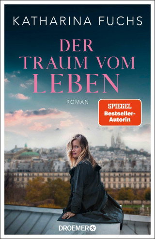 Katharina Fuchs: Der Traum vom Leben