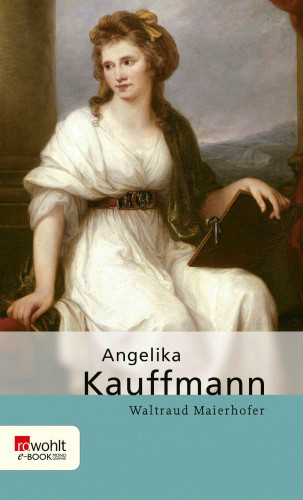 Waltraud Maierhofer: Angelika Kauffmann