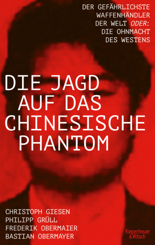 Bastian Obermayer, Frederik Obermaier, Philipp Josef Grüll, Christoph Giesen: Die Jagd auf das chinesische Phantom