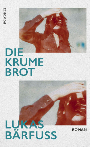 Lukas Bärfuss: Die Krume Brot