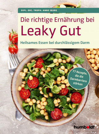 Dipl. Oec. Troph. Anne Iburg: Die richtige Ernährung bei Leaky Gut