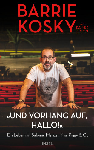 Barrie Kosky: »Und Vorhang auf, hallo!«