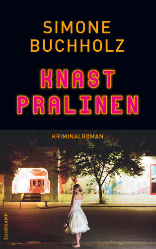 Simone Buchholz: Knastpralinen