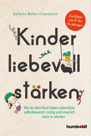 Barbara Weber-Eisenmann: Kinder liebevoll stärken