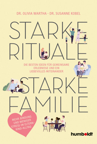 Dr. Susanne Kobel, Dr. Olivia Wartha: Starke Rituale – starke Familie
