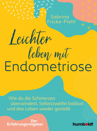 Sabrina Fricke-Piehl: Leichter leben mit Endometriose