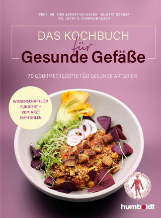 Prof. Dr. Eike Sebastian Debus, Gilbert Köcher, Dr. Jutta von Campenhausen: Das Kochbuch für gesunde Gefäße