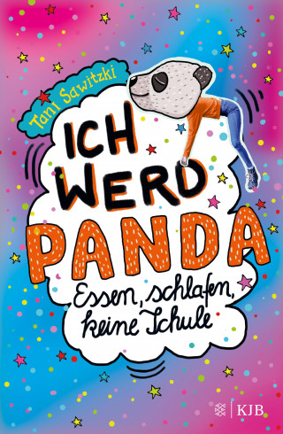 Tani Sawitzki: Ich werd Panda (Essen, schlafen, keine Schule)