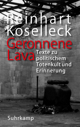 Reinhart Koselleck: Geronnene Lava