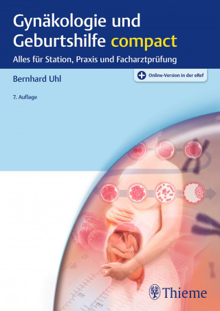 Bernhard Uhl: Gynäkologie und Geburtshilfe compact