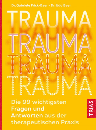 Udo Baer, Gabriele Frick-Baer: Trauma