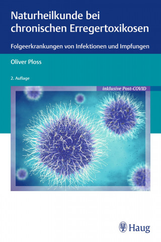 Oliver Ploss: Naturheilkunde bei chronischen Erregertoxikosen
