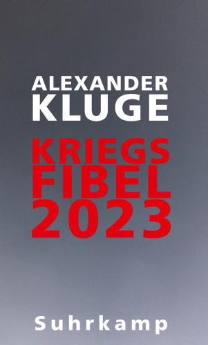 Alexander Kluge: Kriegsfibel 2023