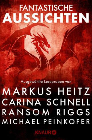 Markus Heitz, Michael Peinkofer, Carina Schnell, Ransom Riggs: Fantastische Aussichten: Fantasy & Science Fiction bei Knaur #12